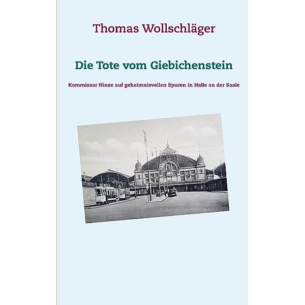 Die Tote vom Giebichenstein, Thomas Wollschläger
