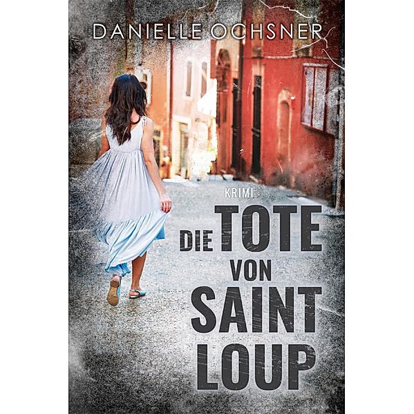 Die Tote von Saint Loup, Danielle Ochsner