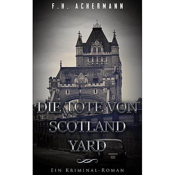 Die Tote von Scotland Yard, F. H. Achermann