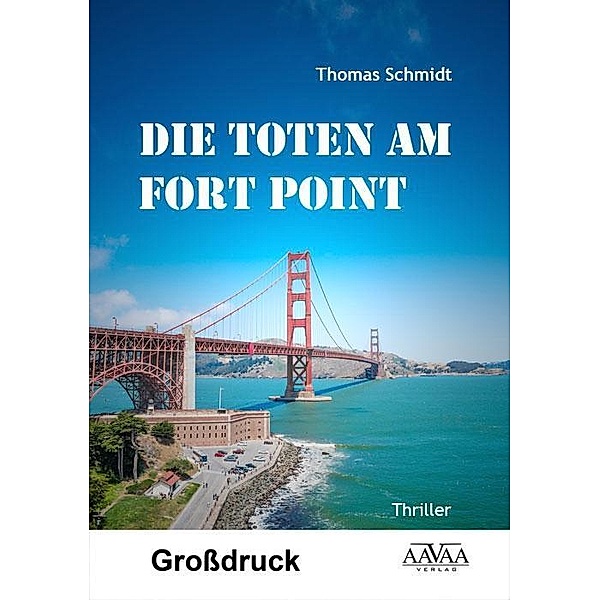 Die Toten am Fort Point - Großdruck, Thomas Schmidt