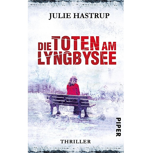 Die Toten am Lyngbysee / Ermittlerin Rebekka Holm Bd.4, Julie Hastrup