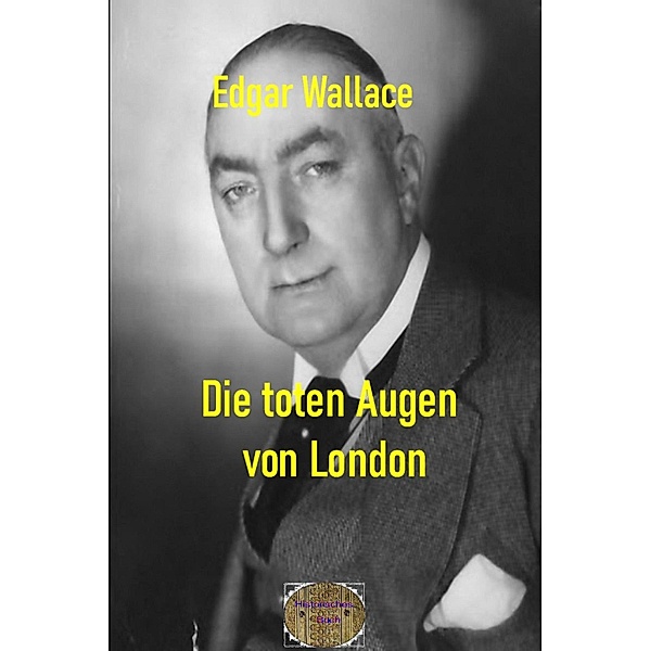 Die toten Augen  von London, Edgar Wallace