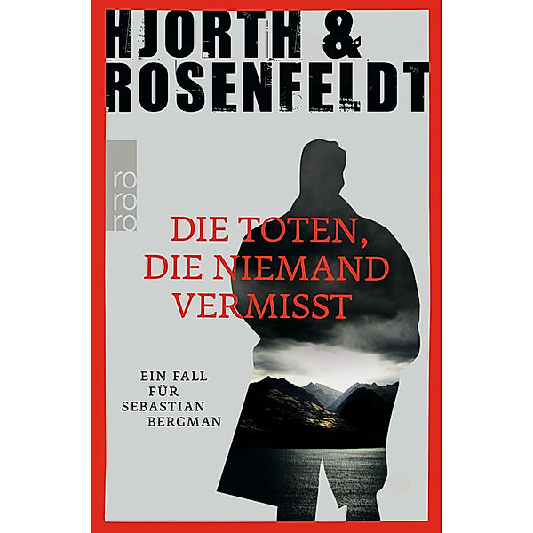 Die Toten, die niemand vermisst / Sebastian Bergman Bd.3, Michael Hjorth, Hans Rosenfeldt