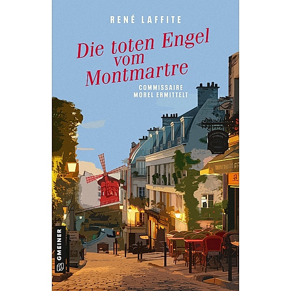 Die toten Engel vom Montmartre / Commissaire Morel Bd.2, René Laffite
