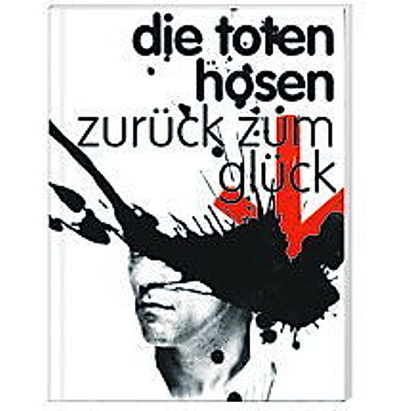 Die Toten Hosen 'Zurück zum Glück', Die Toten Hosen 'Zurück zum Glück'