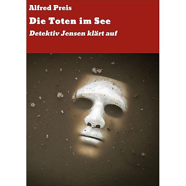 Die Toten im See, Alfred Preis