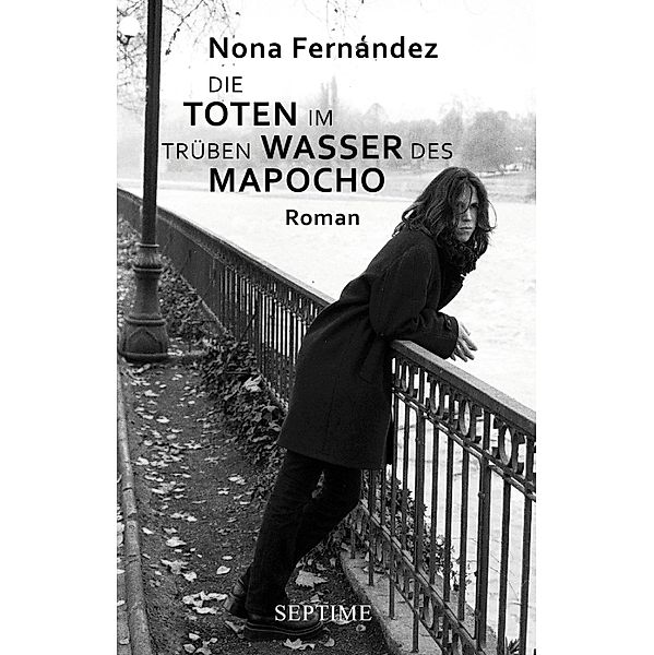 Die Toten im trüben Wasser des Mapocho, Nona Fernández