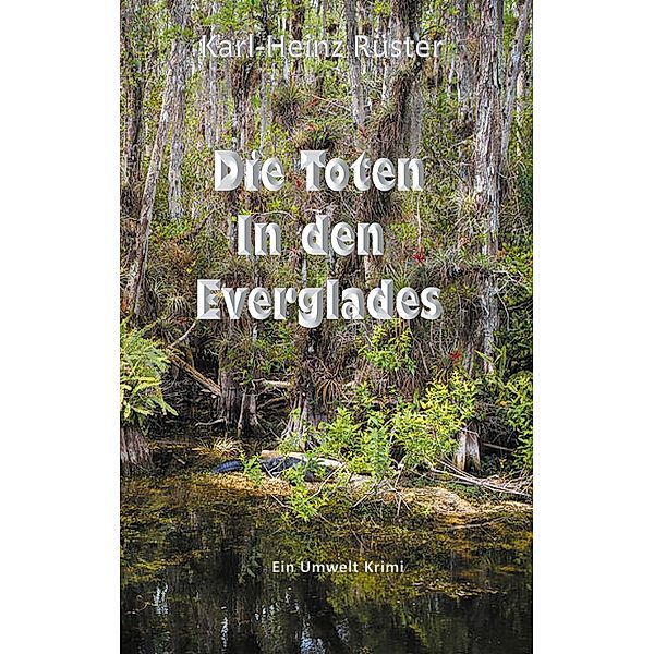 Die Toten in den Everglades, Karl-Heinz Rüster