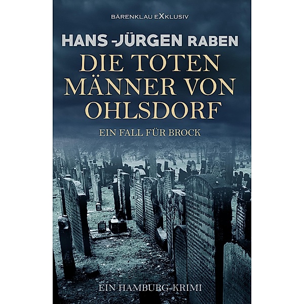 Die toten Männer von Ohlsdorf - Ein Fall für Brock: Ein Hamburg-Krimi, Hans-Jürgen Raben