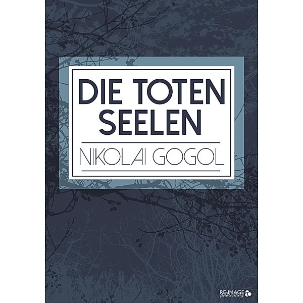 Die toten Seelen, Nikolai Gogol