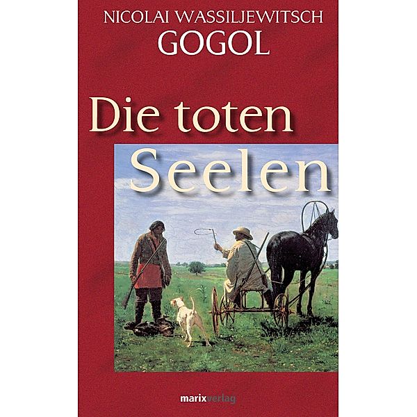 Die toten Seelen, Nicolai W. Gogol