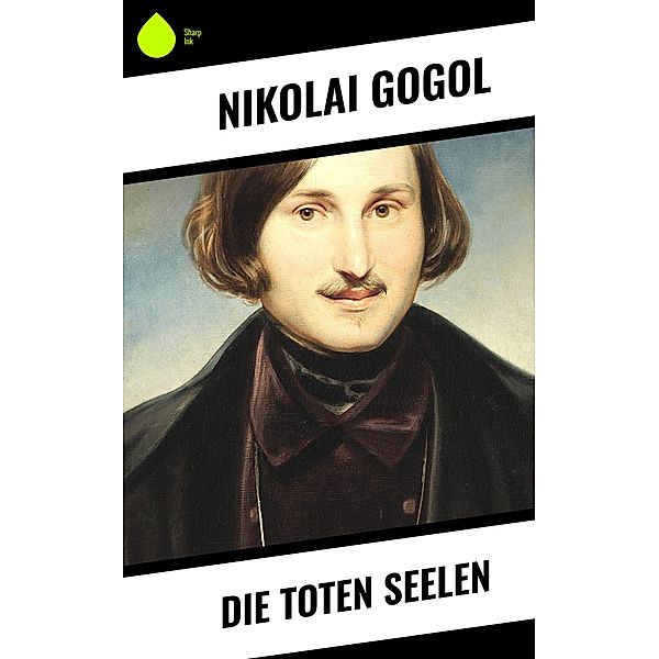 Die toten Seelen, Nikolai Gogol