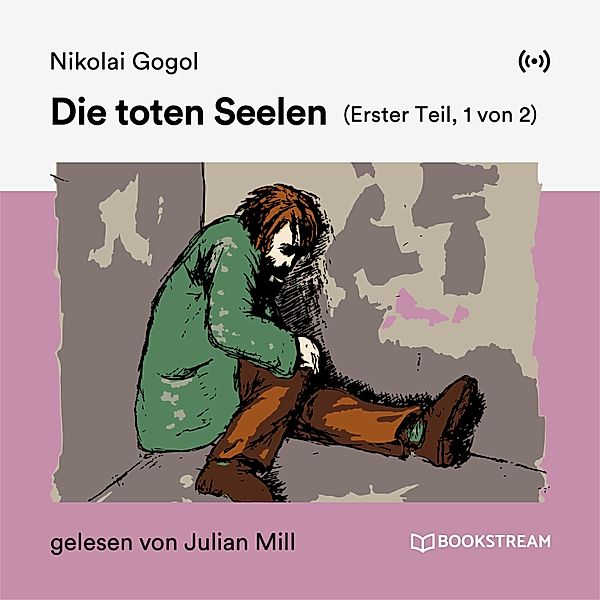 Die toten Seelen (Erster Teil, 1 von 2), Nikolai Gogol