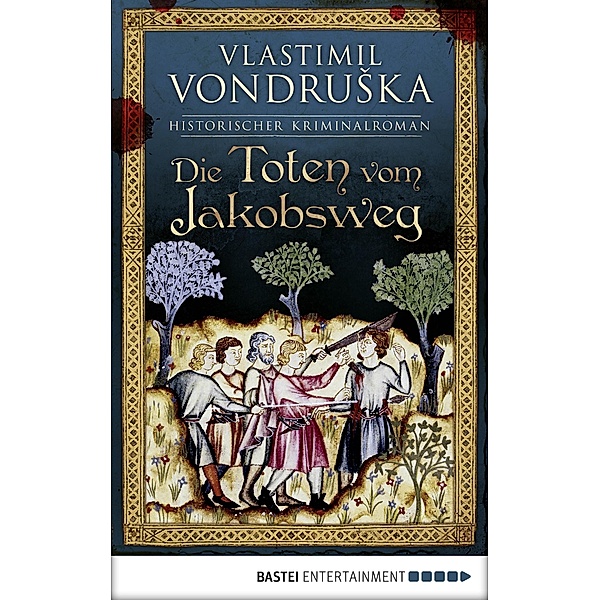 Die Toten vom Jakobsweg / Ritter Ulrich von Kulm Bd.1, Vlastimil Vondruska