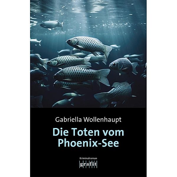 Die Toten vom Phoenix-See, Gabriella Wollenhaupt