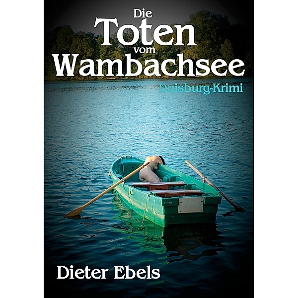 Die Toten vom Wambachsee, Dieter Ebels