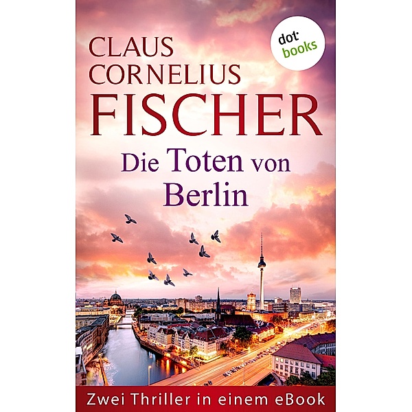 Die Toten von Berlin, Claus Cornelius Fischer