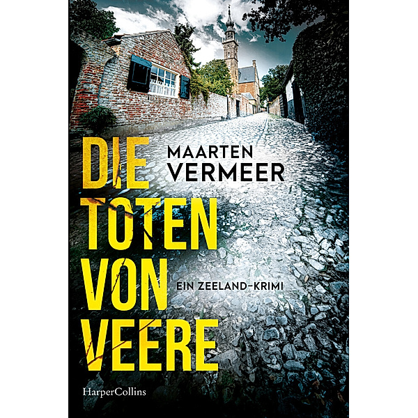 Die Toten von Veere. Ein Zeeland-Krimi, Maarten Vermeer