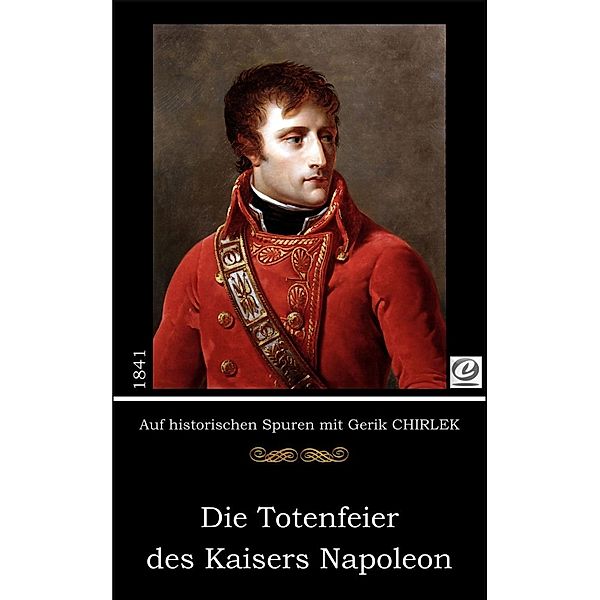 Die Totenfeier des Kaisers Napoleon, Gerik Chirlek, . . Unbekannt