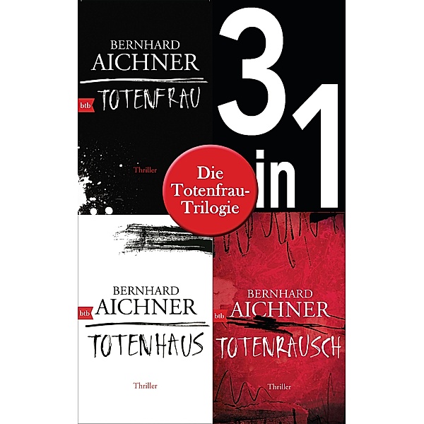 Die Totenfrau-Trilogie (3in1-Bundle):  Totenfrau / Totenhaus / Totenrausch, Bernhard Aichner