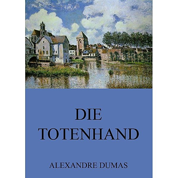Die Totenhand, Alexandre Dumas