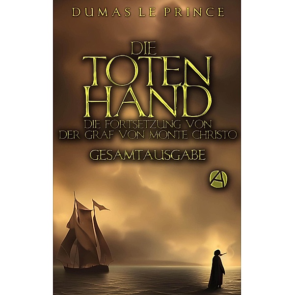 Die Totenhand. Gesamtausgabe, Dumas - Le Prince
