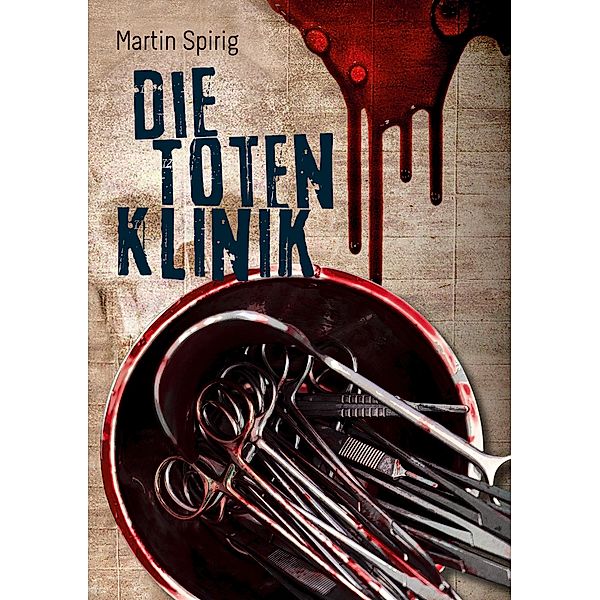 Die Totenklinik, Martin Spirig