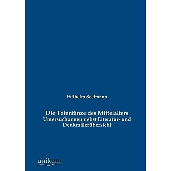 Die Totentänze des Mittelalters, Wilhelm Seelmann