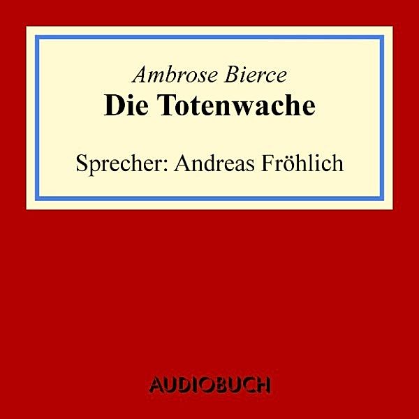 Die Totenwache, Ambrose Bierce