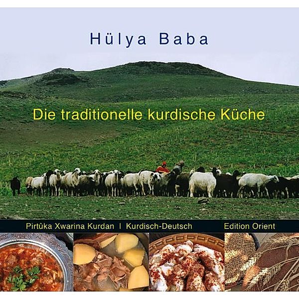 Die traditionelle kurdische Küche (Kurdisch/Kurmanci-Deutsch), Hülya Baba