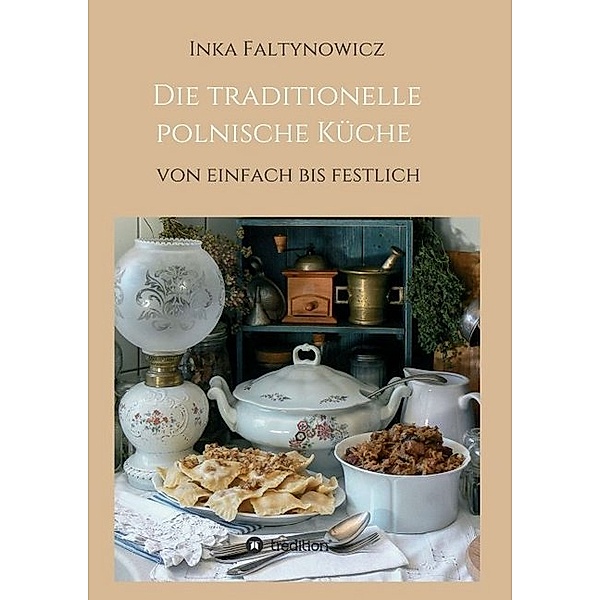 Die traditionelle polnische Küche, Inka Faltynowicz