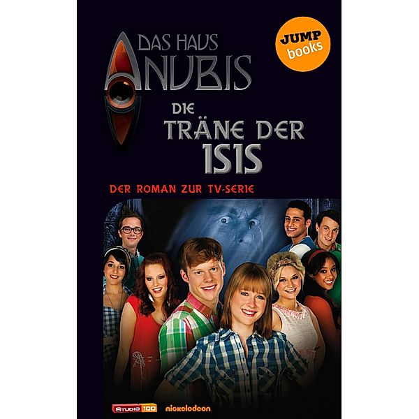 Die Träne der Isis / Das Haus Anubis Bd.6, Das Haus Anubis