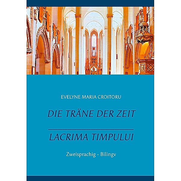 Die Träne der Zeit - Lacrima Timpului, Evelyne Maria Croitoru