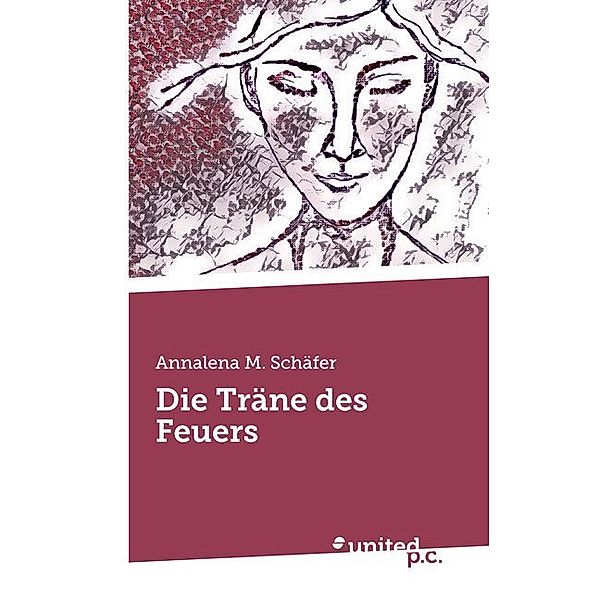 Die Träne des Feuers, Annalena M. Schäfer