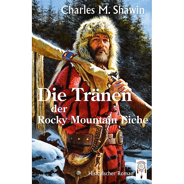 Die Tränen der Rocky Mountain Eiche, Charles M. Shawin