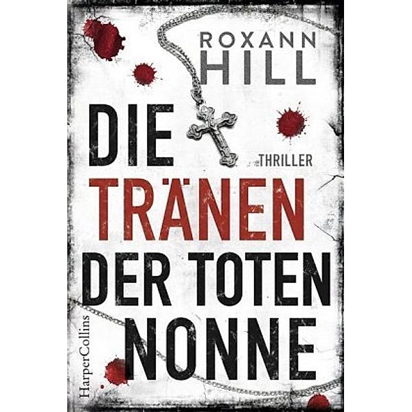 Die Tränen der toten Nonne / Steinbach & Wagner Bd.2, Roxann Hill