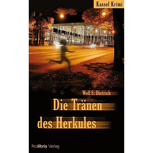 Die Tränen des Herkules, Wolf S. Dietrich