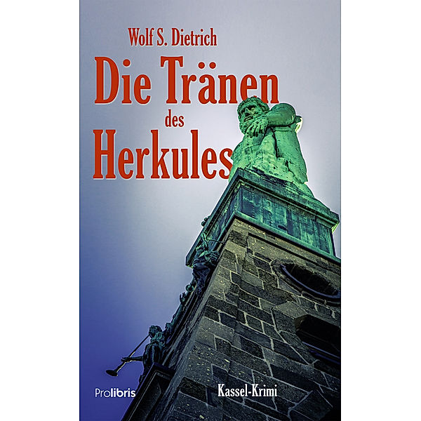 Die Tränen des Herkules, Wolf S. Dietrich