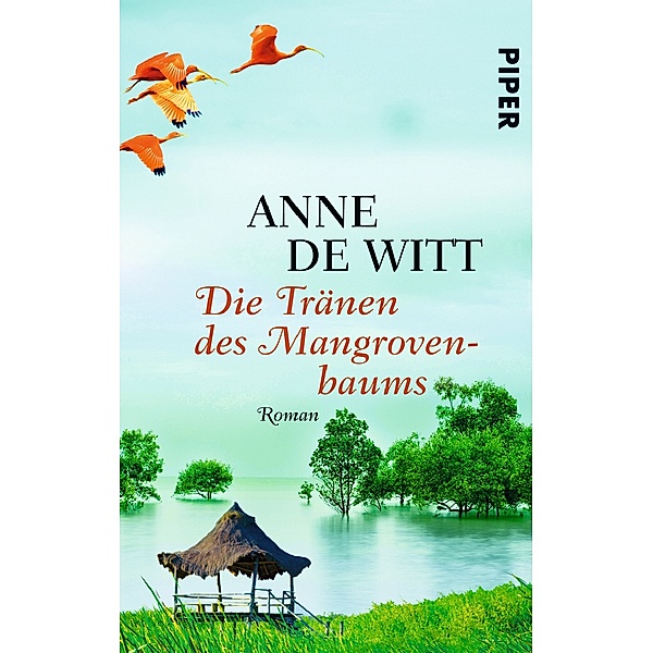 Die Tränen des Mangrovenbaums, Anne de Witt