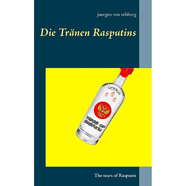 Die Tränen Rasputins, Juergen von Rehberg