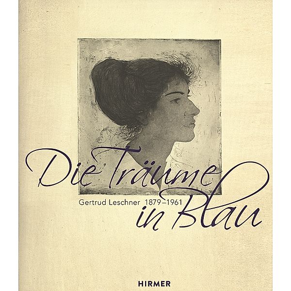 Die Träume in Blau. Gertrud Leschner 1879 - 1961, Uta Lindgren