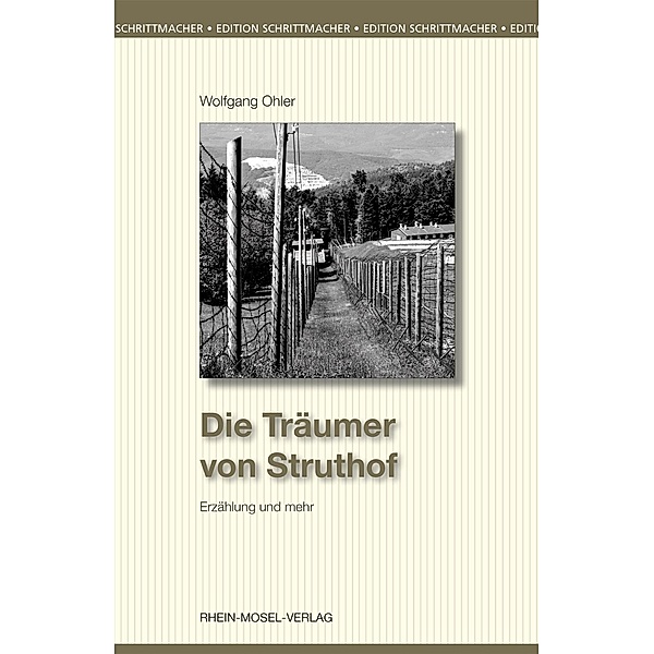Die Träumer von Struthof / Edition Schrittmacher Bd.33, Wolfgang Ohler