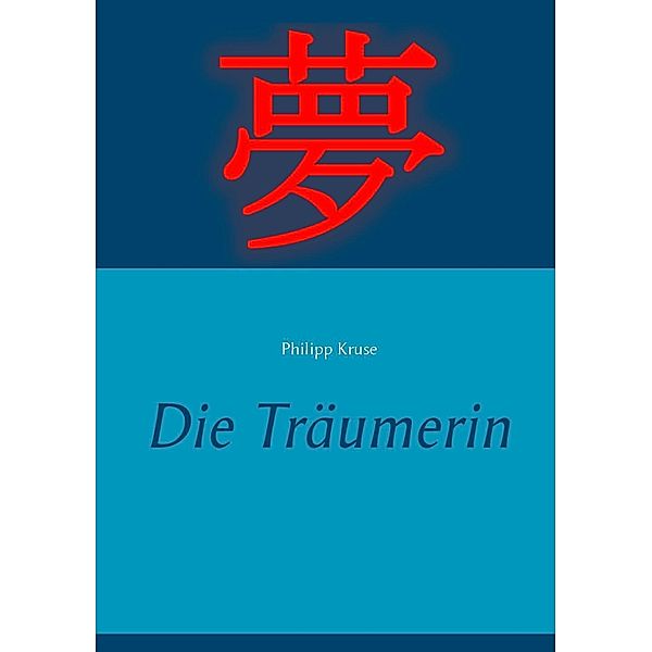 Die Träumerin, Philipp Kruse