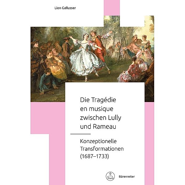 Die Tragédie en musique zwischen Lully und Rameau / Fokus Musikwissenschaft, Lion Gallusser