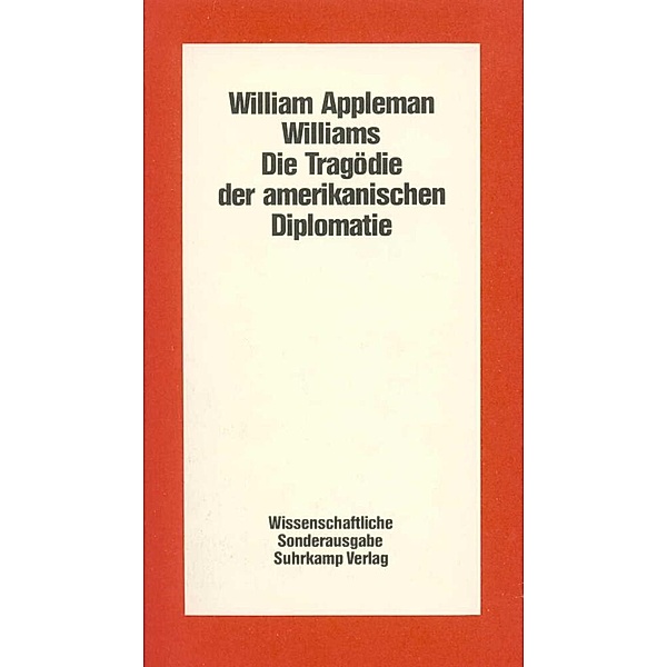 Die Tragödie der amerikanischen Diplomatie, William Appleman Williams
