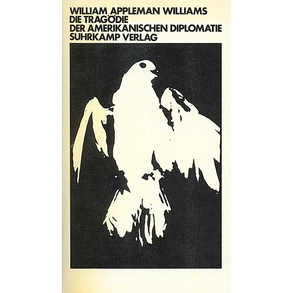 Die Tragödie der amerikanischen Diplomatie, William Appleman Williams