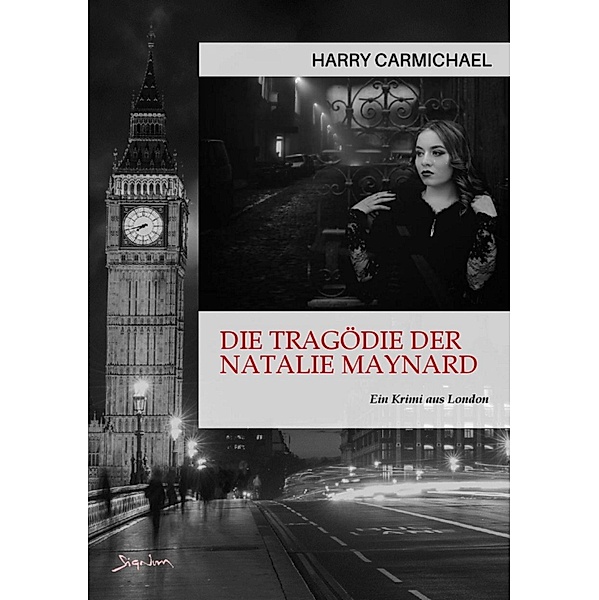 DIE TRAGÖDIE DER NATALIE MAYNARD, Harry Carmichael
