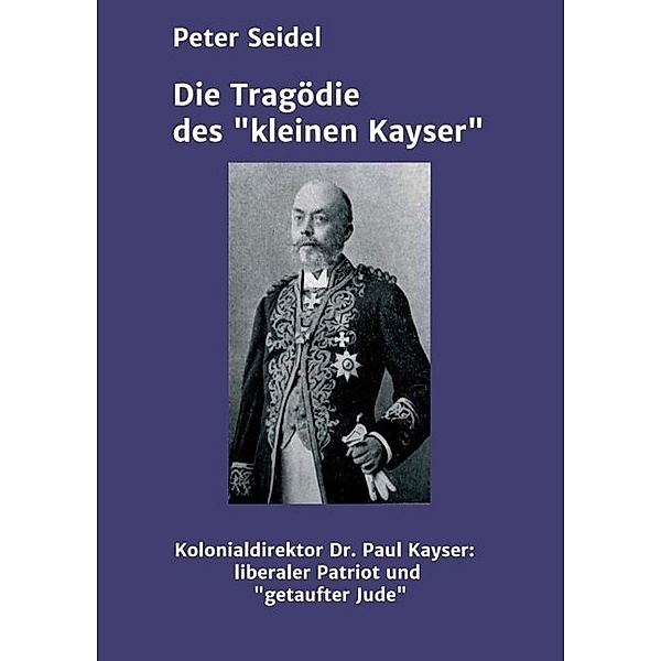 Die Tragödie des kleinen Kayser, Peter Seidel