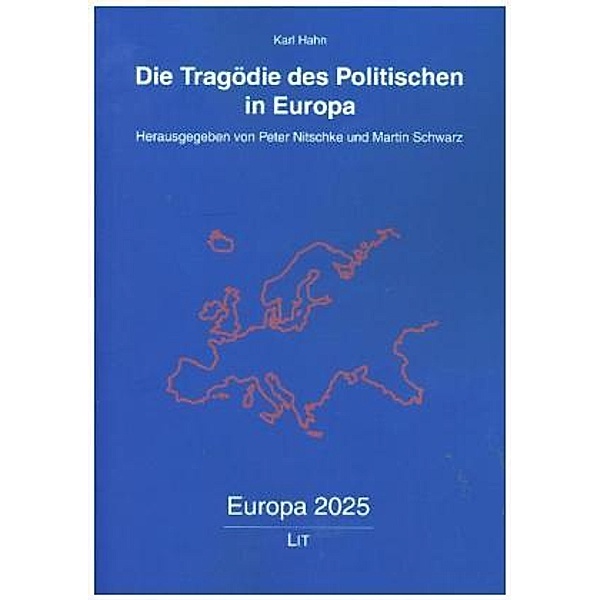 Die Tragödie des Politischen in Europa, Karl Hahn