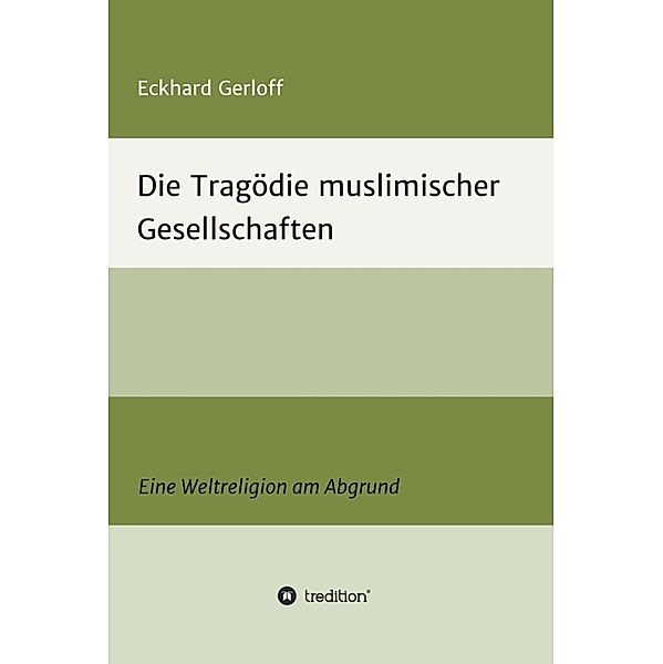 Die Tragödie muslimischer Gesellschaften, Eckhard Gerloff